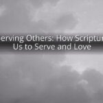 Bible Serving Others: How Scripture Calls Us to Serve and Love Bible Serving Others: How Scripture Calls Us to Serve and Love