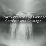 Bible Storm Verses: Top Passages for Comfort and Courage