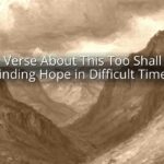 Bible Verse About This Too Shall Pass: Finding Hope in Difficult Times