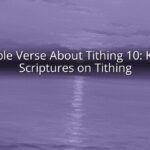 Bible Verse About Tithing 10: Key Scriptures on Tithing Bible Verse About Tithing 10: Key Scriptures on Tithing