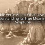 Bible Verse About What Love Is: Understanding Its True Meaning in Scripture