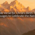 Bible Verse for Christ’s Birth: Top Passages to Celebrate the Nativity