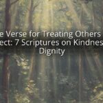 Bible Verse for Treating Others with Respect: 7 Scriptures on Kindness and Dignity