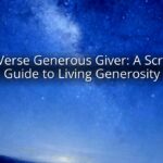 Bible Verse Generous Giver: A Scriptural Guide to Living Generosity