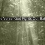 Bible Verse: God Fights Our Battles Bible Verse: God Fights Our Battles
