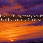 Bible Verse Hunger: Key Verses on Spiritual Hunger and Thirst for God