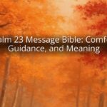 Psalm 23 Message Bible: Comfort, Guidance, and Meaning