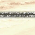 Bible Verse on How to Be Saved: Key Scriptures Explaining Salvation