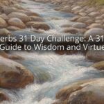 Proverbs 31 Day Challenge: A 31-Day Guide to Wisdom and Virtue