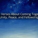 Bible Verses About Coming Together: Unity, Peace, and Fellowship