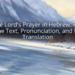 The Lord's Prayer in Hebrew: Full Hebrew Text, Pronunciation, and English Translation