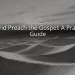 Go and Preach the Gospel: A Practical Guide
