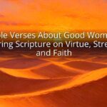 Bible Verses About Good Women: Inspiring Scripture on Virtue, Strength, and Faith