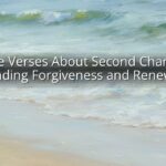 Bible Verses About Second Chances: Finding Forgiveness and Renewal