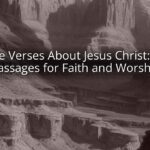 Bible Verses About Jesus Christ: Key Passages for Faith and Worship