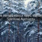 Bible Verses About Keys: Verses on Spiritual Authority Bible Verses About Keys: Verses on Spiritual Authority