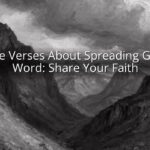 Bible Verses About Spreading God's Word: Share Your Faith Bible Verses About Spreading God's Word: Share Your Faith
