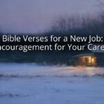 Bible Verses for a New Job: Encouragement for Your Career