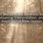 Light Shines in the Darkness Verse: Meaning, Interpretation, and Inspirational Bible Quotes