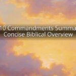 The 10 Commandments Summary: A Concise Biblical Overview