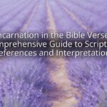 Reincarnation in the Bible Verses: A Comprehensive Guide to Scriptural References and Interpretations