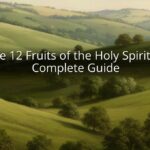 The 12 Fruits of the Holy Spirit: A Complete Guide