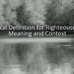 Biblical Definition for Righteousness: Meaning and Context
