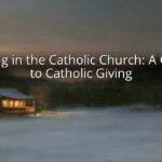 Tithing in the Catholic Church: A Guide to Catholic Giving