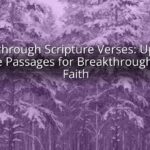 Breakthrough Scripture Verses: Uplifting Bible Passages for Breakthrough and Faith