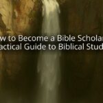 How to Become a Bible Scholar: A Practical Guide to Biblical Studies