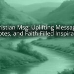 Christian Msg: Uplifting Messages, Quotes, and Faith-Filled Inspiration