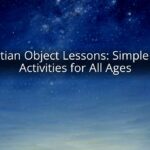 Christian Object Lessons: Simple Bible Activities for All Ages