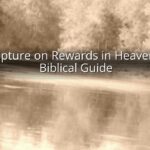 Scripture on Rewards in Heaven: A Biblical Guide