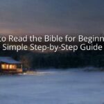 How to Read the Bible for Beginners: A Simple Step-by-Step Guide