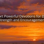 Short Powerful Devotions for Daily Strength and Encouragement Short Powerful Devotions for Daily Strength and Encouragement