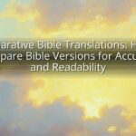 Comparative Bible Translations: How to Compare Bible Versions for Accuracy and Readability