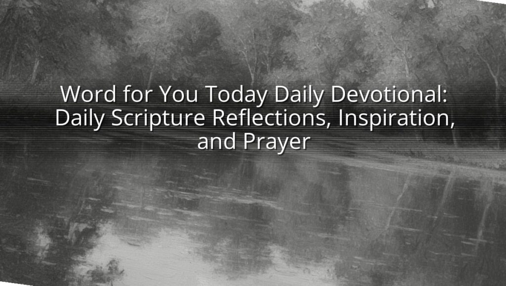 Word for You Today Daily Devotional: Daily Scripture Reflections, Inspiration, and Prayer