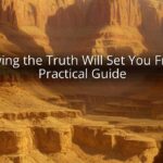 Knowing the Truth Will Set You Free: A Practical Guide Knowing the Truth Will Set You Free: A Practical Guide