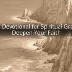 Daily Devotional for Spiritual Growth: Deepen Your Faith