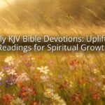 Daily KJV Bible Devotions: Uplifting Readings for Spiritual Growth