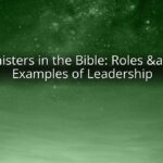 Ministers in the Bible: Roles & Examples of Leadership