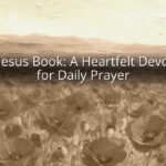 Dear Jesus Book: A Heartfelt Devotional for Daily Prayer
