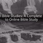 Digital Bible Studies: A Complete Guide to Online Bible Study