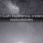 Dr John Cush: Experiencia, credenciales y especialidades Dr John Cush: Experiencia, credenciales y especialidades