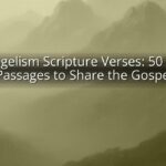 Evangelism Scripture Verses: 50 Bible Passages to Share the Gospel Evangelism Scripture Verses: 50 Bible Passages to Share the Gospel