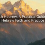 Faith Hebrew: A Practical Guide to Hebrew Faith and Practice