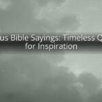 Famous Bible Sayings: Timeless Quotes for Inspiration