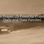 Father Prayer: 25 Powerful Prayers for Dads and Their Families