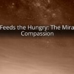 Jesus Feeds the Hungry: The Miracle of Compassion