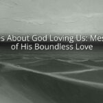 Quotes About God Loving Us: Messages of His Boundless Love